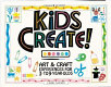 Kids create! : art & craft experiences for 3- to 9-year-olds /