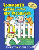 Loudmouth George and the new neighbors /