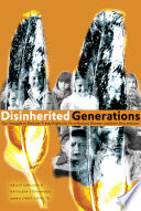 Disinherited generations : our struggle to reclaim treaty rights for First Nations women and their descendants /