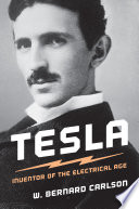 Tesla : inventor of the electrical age /