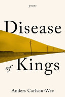 Disease of kings : poems /