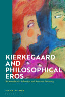 Kierkegaard and philosophical eros : between ironic reflection and aesthetic meaning /