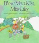 Blow me a kiss, Miss Lilly /
