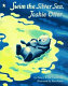 Swim the silver sea, Joshie Otter /