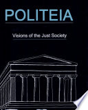 Politeia : visions of the just society /