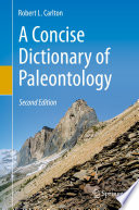 A Concise Dictionary of Paleontology : Second Edition /
