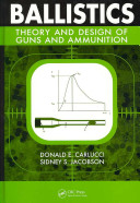 Ballistics : theory and design of guns and ammunition /