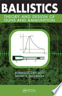 Ballistics : theory and design of guns and ammunition /