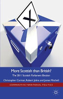 More Scottish than British : the 2011 Scottish Parliament election /