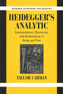 Heidegger's analytic : interpretation, discourse, and authenticity in Being and time /