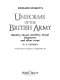 Richard Simkin's uniforms of the British Army : infantry, royal artillery, royal engineers and other corps : from the collection of Captain K.J. Douglas-Morris, RN /