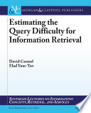 Estimating the query difficulty for information retrieval /