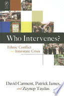 Who intervenes? : ethnic conflict and interstate crisis /