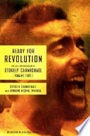 Ready for revolution : the life and struggles of Stokely Carmichael (Kwame Ture) /