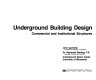 Underground building design : commercial and institutional structures /