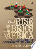 The rise of the BRICS in Africa : the geopolitics of south-south relations /