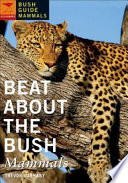 Beat about the bush : mammals /