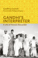 Gandhi's interpreter : a life of Horace Alexander /