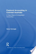 Pastoral accounting in colonial Australia : a case study of unregulated accounting /