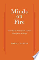 Minds on fire : how role-immersion games transform college /