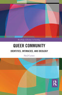 Queer community : identities, intimacies and ideology /