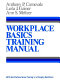 Workplace basics training manual /