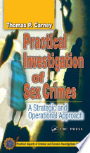 Practical investigation of sex crimes : a strategic and operational approach /