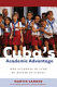 Cuba's academic advantage : why students in Cuba do better in school /