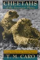 Cheetahs of the Serengeti Plains : group living in an asocial species /