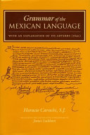 Grammar of the Mexican language : with an explanation of its adverbs (1645) /