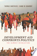 Development aid confronts politics : the almost revolution /