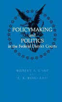 Policymaking and politics in the federal district courts /