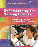 Understanding the nursing process : concept mapping and care planning for students /