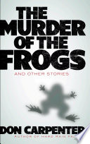 The murder of the frogs and other stories /