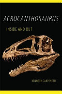 Acrocanthosaurus inside and out /