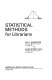 Statistical methods for librarians /
