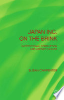 Japan Inc. on the brink : institutional corruption and agency failure /