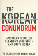 The Korean conundrum : America's troubled relations with North and South Korea /