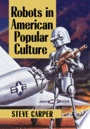 Robots in American popular culture /