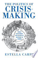 The politics of crisis-making : forced displacement and cultures of assistance in Lebanon /