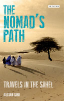 The nomad's path : travels in the Sahel /