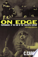 On edge : performance at the end of the twentieth century /