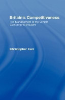 Britain's competitiveness : the management of the vehicle components industry /