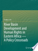 River Basin Development and Human Rights in Eastern Africa - A Policy Crossroads /