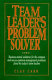 Team leader's problem solver /