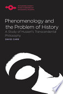 Phenomenology and the problem of history : a study of Husserl's transcendental philosophy /