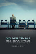 Golden years? : social inequality in later life /