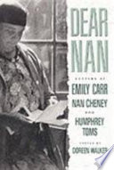 Dear Nan : letters of Emily Carr, Nan Cheney and Humphrey Toms /