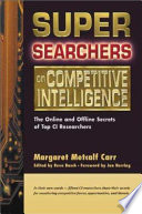 Super searchers on competitive intelligence : the online and offline secrets of top CI researchers /