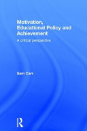 Motivation, educational policy and achievement : a critical perspective /